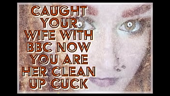 Caught Your Wife With Bbc Now You Are Her Clean Up Cuck free video